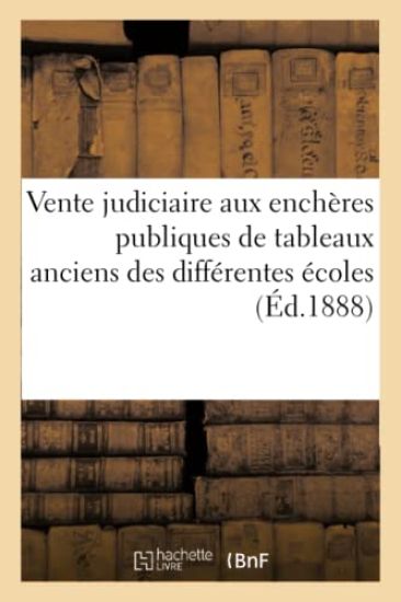 Vente Judiciaire Aux Enchères Publiques de Tableaux Anciens Des Différentes Écoles