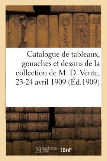 Catalogue de Tableaux Anciens, Gouaches Et Dessins Par Blarenberghe, L.-L. Boilly, Van Cuelen