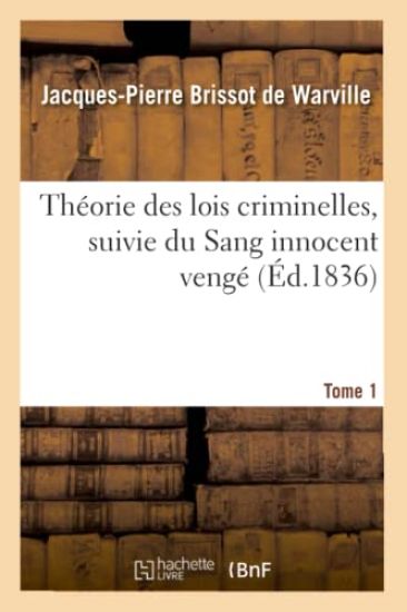 Théorie Des Lois Criminelles. Tome 1