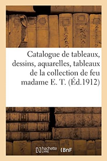 Catalogue de Tableaux, Dessins, Aquarelles, Tableaux, Écran En Ancienne Tapisserie de la Manufacture
