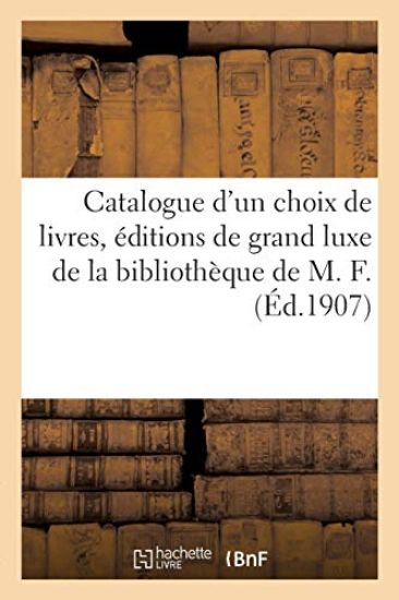 Catalogue d'Un Choix de Livres Modernes, Éditions de Grand Luxe, Belles Reliures d'Art