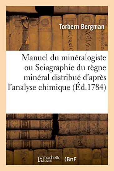 Manuel Du Minéralogiste Ou Sciagraphie Du Règne Minéral Distribué d'Après l'Analyse Chimique