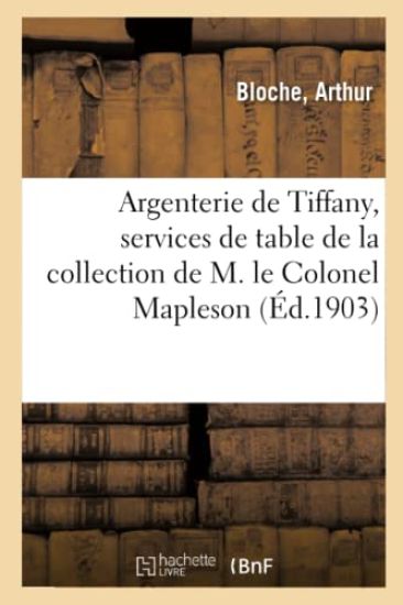 Argenterie Ancienne Et Moderne de Tiffany, Services de Table, Pièces de Formes, Porcelaines