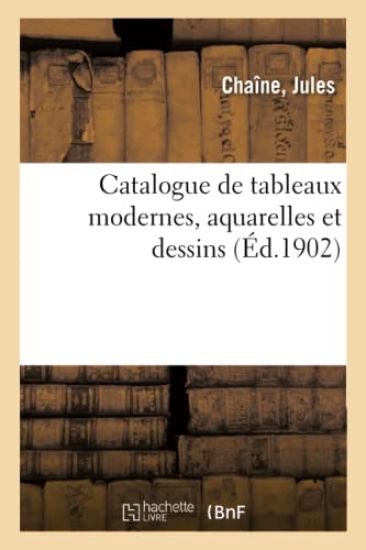 Catalogue de Tableaux Modernes, Aquarelles Et Dessins