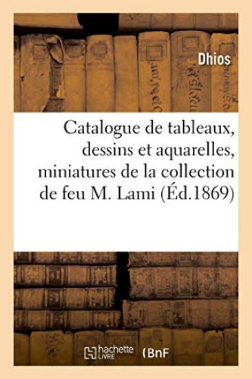 Catalogue de Tableaux Modernes Et Anciens, Dessins Et Aquarelles, Miniatures