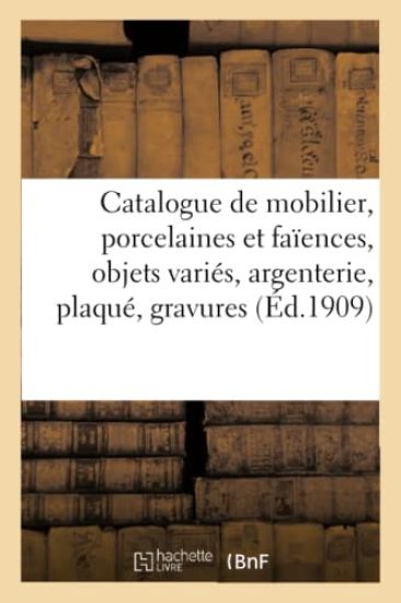 Catalogue de Mobilier Moderne Et Ancien, Porcelaines Et Faïences, Objets Variés, Argenterie