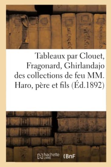 Tableaux Par Clouet, Fragonard, Ghirlandajo, Dessins Et Aquarelles