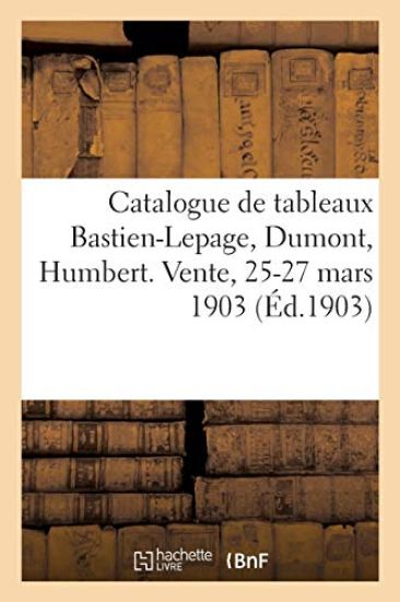 Catalogue de Tableaux Modernes Bastien-Lepage, Dumont, Humbert, Oeuvres de Troyon Et Renoir