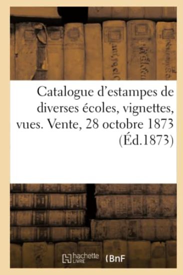 Catalogue d'Estampes Anciennes Et Modernes de Diverses Écoles, Vignettes, Vues