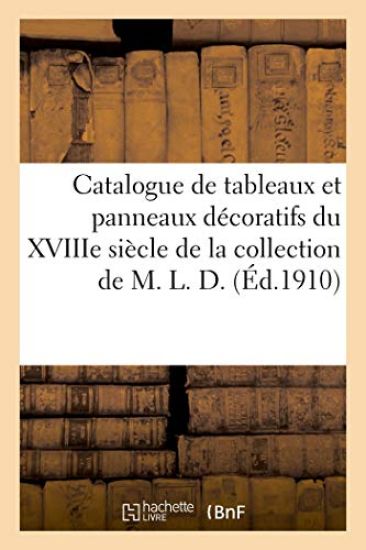 Catalogue de Tableaux Anciens Et Panneaux Décoratifs Du Xviiie Siècle Français Par Bertin, Chatelet