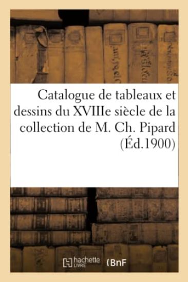 Catalogue de Tableaux Et Dessins, de l'École Française Du Xviiie Siècle, Miniatures