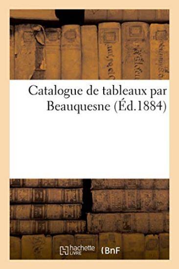 Catalogue de Tableaux Par Beauquesne