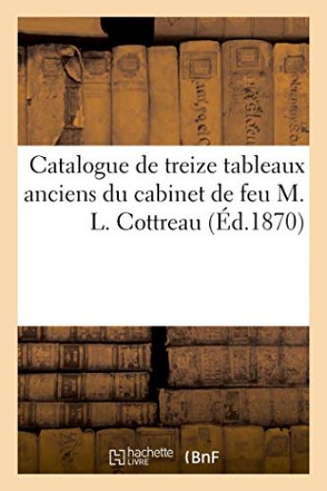 Catalogue de Treize Tableaux Anciens Des Écoles Flamande Et Holllandaise