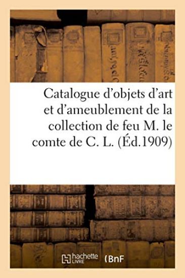 Catalogue d'Objets d'Art Et d'Ameublement, Faïences, Porcelaines, Tableaux Anciens Et Modernes