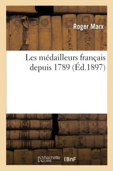 Les Médailleurs Français Depuis 1789