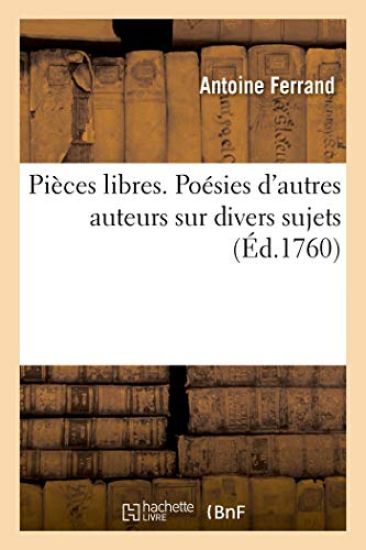 Pièces Libres. Poésies d'Autres Auteurs Sur Divers Sujets