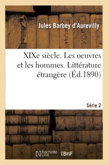 XIXe Siècle. Les Oeuvres Et Les Hommes. Série 2. Littérature Étrangère – Jules Barbey d'Aurevilly, kirjan kansikuva