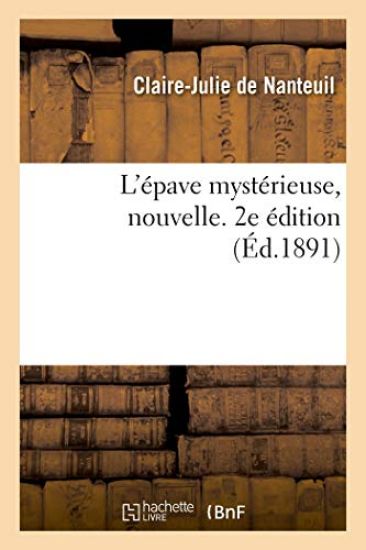 L'Épave Mystérieuse, Nouvelle. 2e Édition