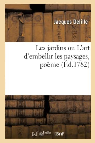 Les Jardins Ou l'Art d'Embellir Les Paysages, Poème