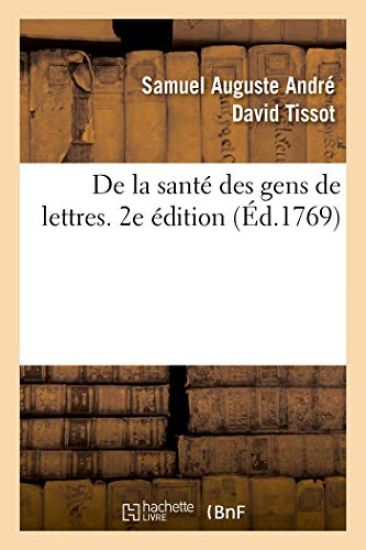 de la Santé Des Gens de Lettres. 2e Édition