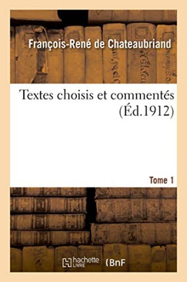 Textes Choisis Et Commentés. Tome 1 – François-René de Chateaubriand, kirjan kansikuva