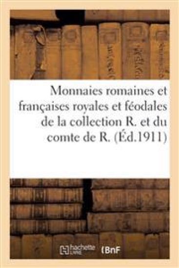 Monnaies Romaines Et Françaises Royales Et Féodales, Spécialement Séries de Béarn-Navarre