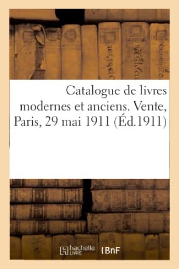 Catalogue de Livres Modernes, Livres Illustrés, Éditions Originales Et de Quelques Livres Anciens