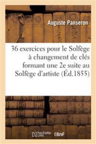 36 Exercices Pour Le Solfège À Changement de Clés Formant Une 2e Suite Au Solfège d'Artiste