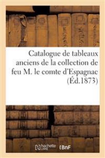 Catalogue de Tableaux Anciens Des Écoles Italienne, Flamande, Hollandaise
