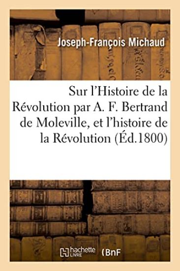 Observations sur l'Histoire de la Révolution par A. F. Bertrand de Moleville