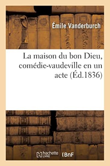 La maison du bon Dieu, comédie-vaudeville en un acte