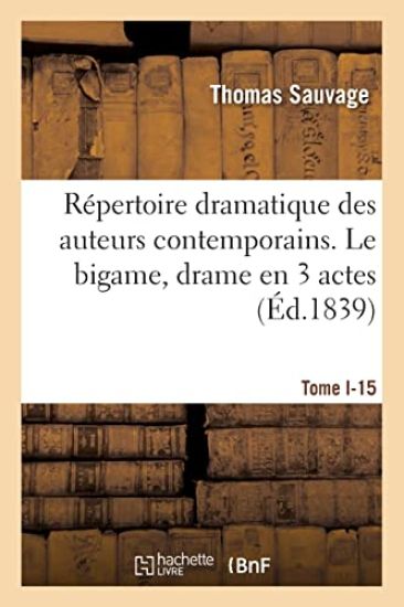 Répertoire dramatique des auteurs contemporains. Tome I-15