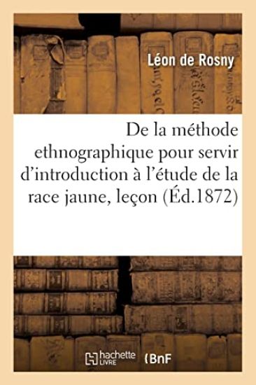 de la Méthode Ethnographique Pour Servir d'Introduction À l'Étude de la Race Jaune, Leçon
