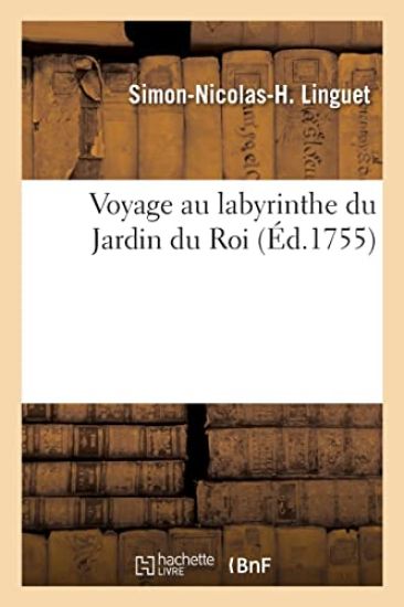 Voyage au labyrinthe du Jardin du Roi – Simon-Nicolas-Henri Linguet, kirjan kansikuva