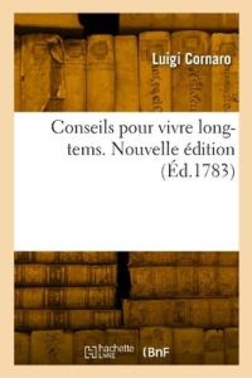 Conseils pour vivre long-tems. Nouvelle édition