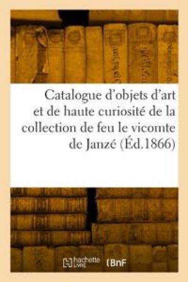 Catalogue d'objets d'art et de haute curiosité antiques et de la renaissance, médailles