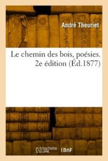Le chemin des bois, poésies. 2e édition