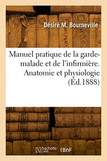 Manuel pratique de la garde-malade et de l'infirmière