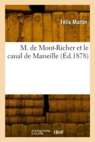 M. de Mont-Richer et le canal de Marseille