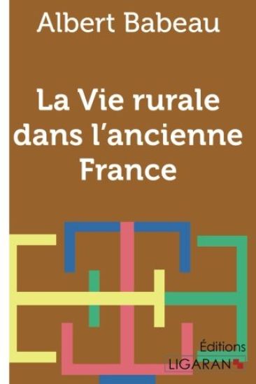 La Vie rurale dans l'ancienne France