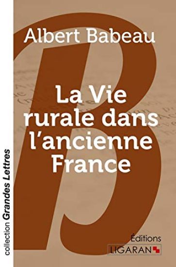 La vie rurale dans l'ancienne France (grands caractères)