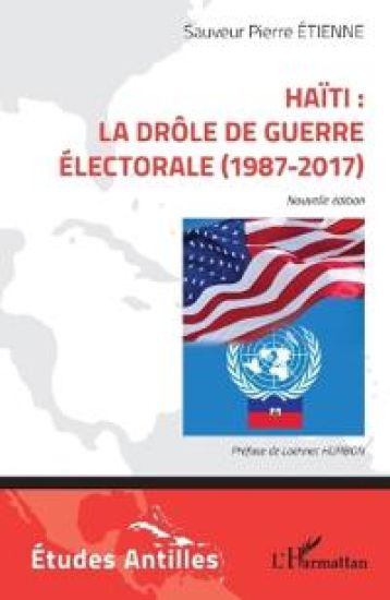 Haïti : la drôle de guerre électorale (1987-2017)