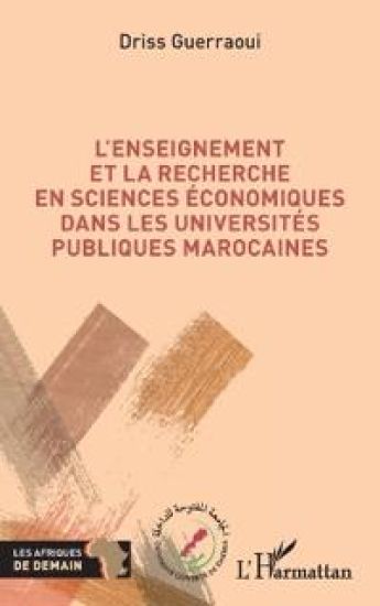 L¿enseignement et la recherche en sciences économiques dans les universités publiques marocaines