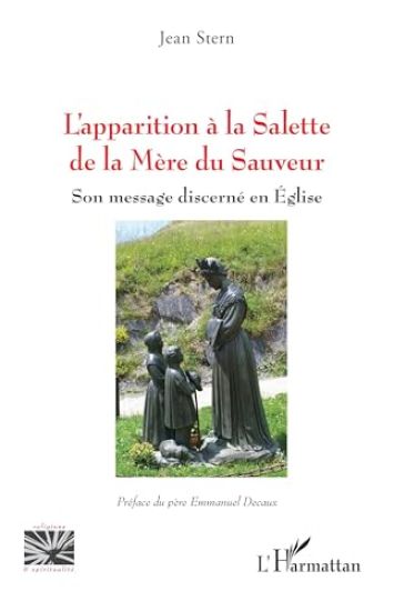 L'apparition à la Salette de la Mère du Sauveur: Son message discerné en Église