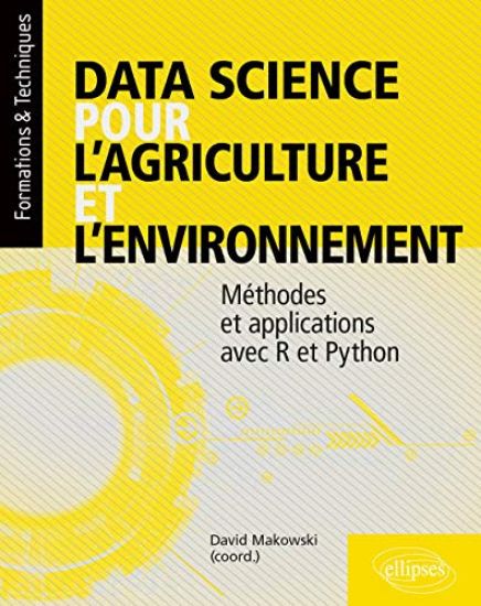Data science pour l'agriculture et l'environnement - Méthodes et applications avec R et Python