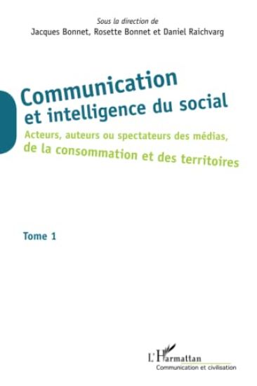Communication et intelligence du social (Tome 1)