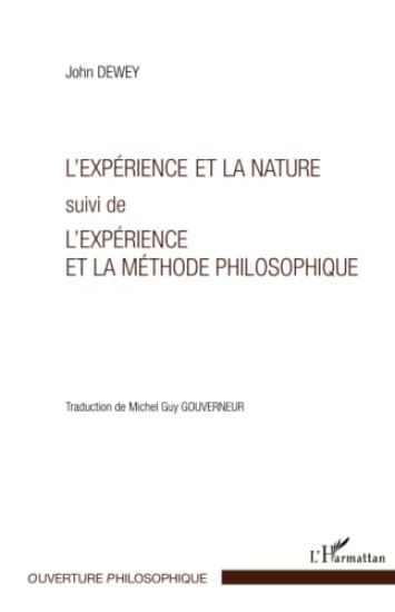 L'expérience et la nature suivi de l'expérience et la méthode philosophique