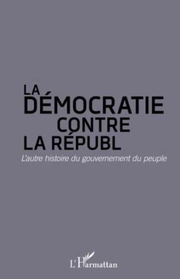 La démocratie contre la République