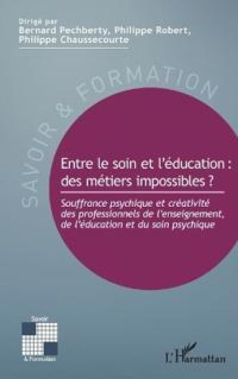 Entre le soin et l'éducation : des métiers impossibles ?