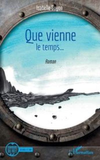 Que vienne le temps ...